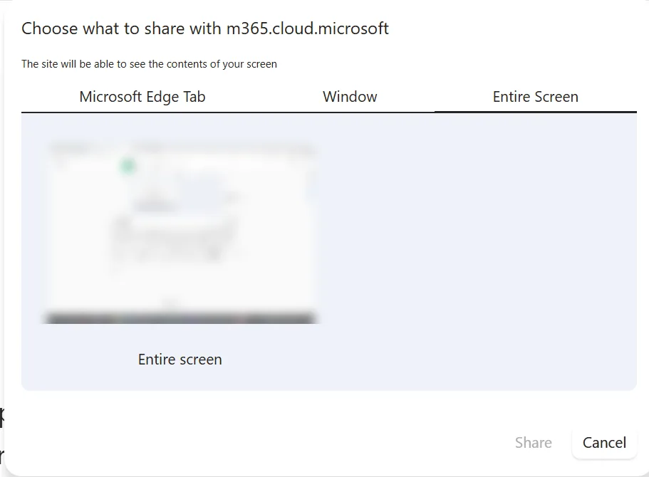 The browser's 'Choose what to share with m365.cloud.microsoft' dialog, with tabs for Microsoft Edge Tab, Window and Entire Screen (Entire Screen selected, its preview blurred for privacy), plus Share and Cancel buttons.