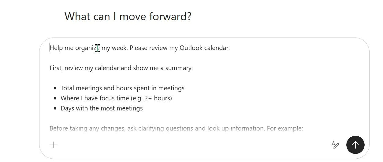 Cowork input box with an outcome-style task typed in: Help me organize my week. Please review my Outlook calendar.