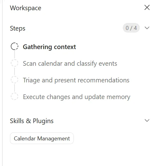 Cowork workspace Steps panel listing a four-step plan — Gathering context, Scan calendar and classify events, Triage and present recommendations, Execute changes and update memory — with the Calendar Management skill listed under Skills and Plugins.