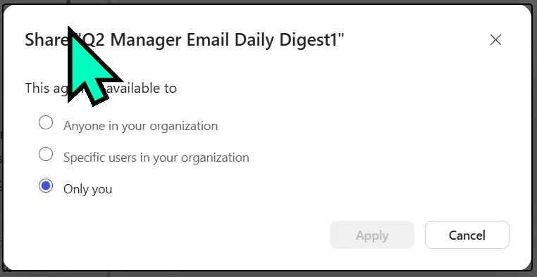 Share dialog for an Agent Builder agent. The title reads 'Share Q2 Manager Email Daily Digest1' (the name has been capped to 30 characters by the UI). Underneath the heading 'This agent is available to' there are three radio button options — 'Anyone in your organization', 'Specific users in your organization', and 'Only you' (selected as the default). Apply and Cancel buttons at the bottom right.