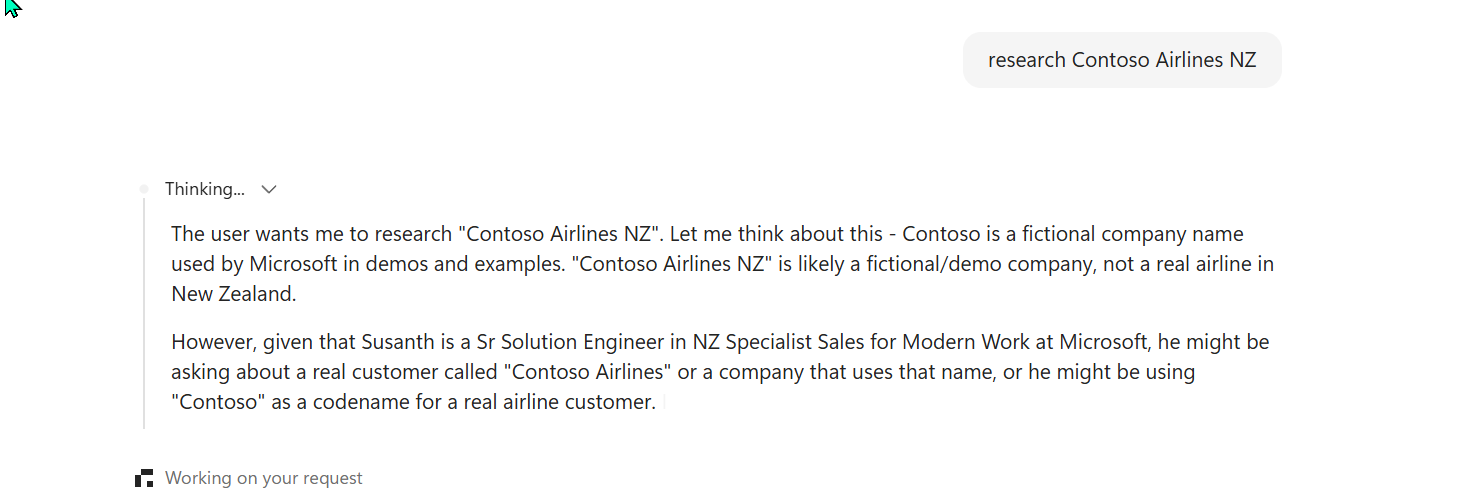 Cowork's expanded Thought process panel during the research request. The first paragraph reads: 'The user wants me to research Contoso Airlines NZ. Let me think about this — Contoso is a fictional company name used by Microsoft in demos and examples. Contoso Airlines NZ is likely a fictional / demo company, not a real airline in New Zealand.' The second paragraph reads: 'However, given that Susanth is a Sr Solution Engineer in NZ Specialist Sales for Modern Work at Microsoft, he might be asking about a real customer called Contoso Airlines or a company that uses that name, or he might be using Contoso as a codename for a real airline customer.' A 'Working on your request' status indicator appears at the bottom.