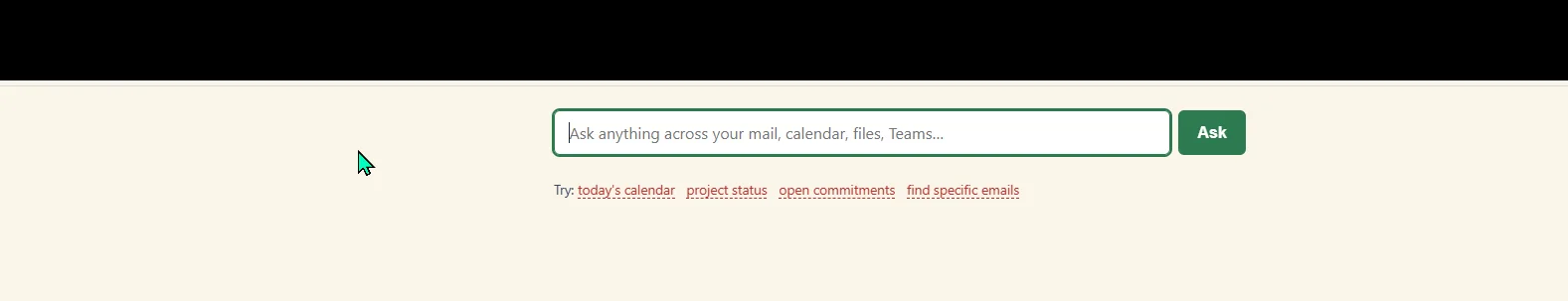 Web-app landing state — clean page with a single input field, a green Ask button, and four example chips (today's calendar / project status / open commitments / find specific emails).